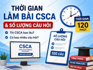 Thời gian làm bài CSCA & số lượng câu hỏi