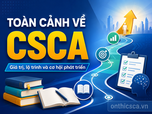 Toàn cảnh về CSCA: Giá trị, lộ trình và cơ hội phát triển