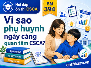 Vì sao phụ huynh ngày càng quan tâm CSCA?